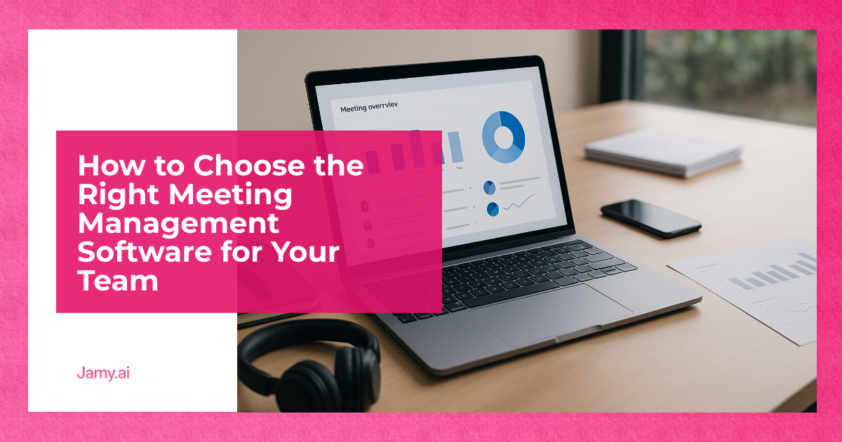 How to Choose the Right Meeting Management Software for Your Team