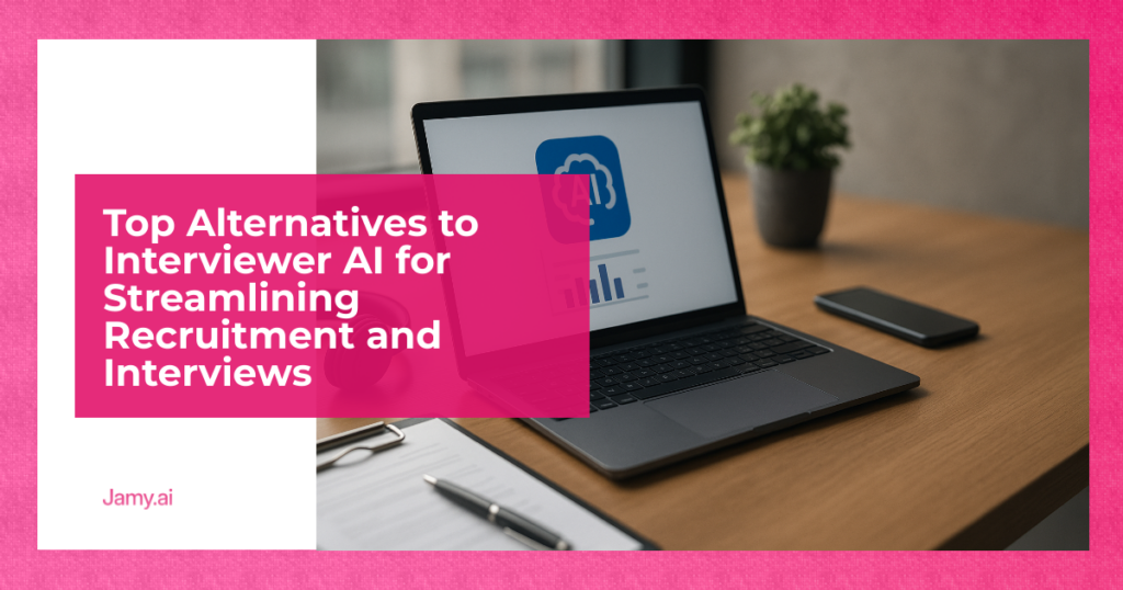 Top Alternatives to Interviewer AI for Streamlining Recruitment and Interviews