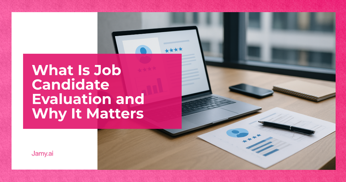 What Is Job Candidate Evaluation and Why It Matters
