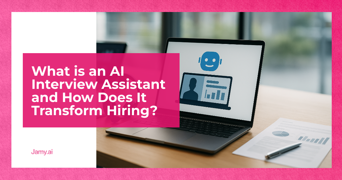 What is an AI Interview Assistant and How Does It Transform Hiring?