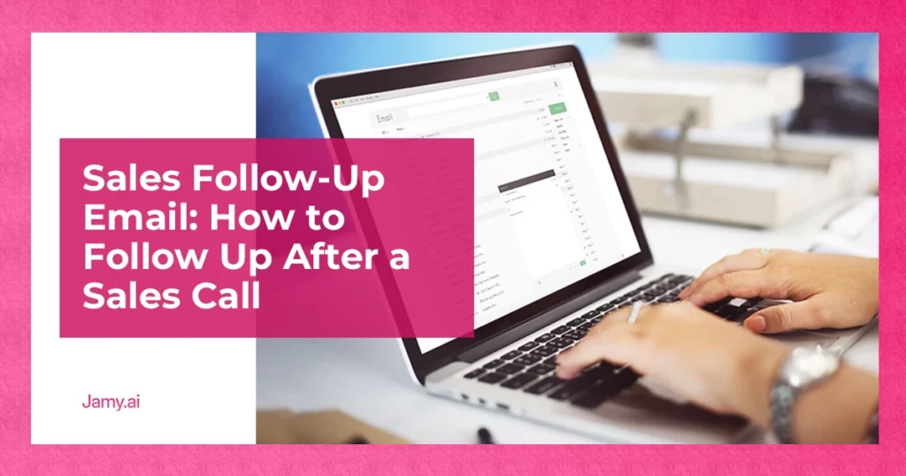 Sales Follow-Up Email_ How to Follow Up After a Sales Call